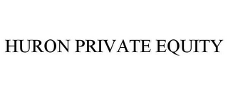 HURON PRIVATE EQUITY