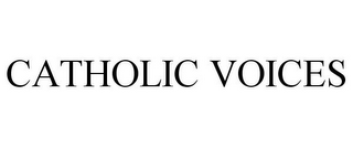 CATHOLIC VOICES