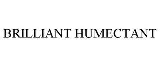 BRILLIANT HUMECTANT