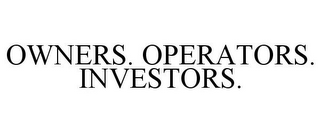 OWNERS. OPERATORS. INVESTORS.