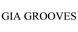 GIA GROOVES