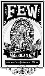 FEW AMERICAN GIN DISTILLED FROM GRAIN SMALL-BATCH SPIRIT 40% ALC./VOL. 80 PROOF 750 ML