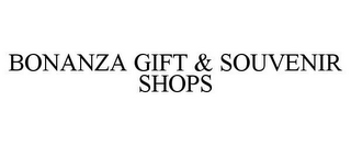 BONANZA GIFT & SOUVENIR SHOPS