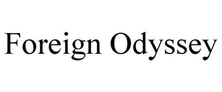FOREIGN ODYSSEY