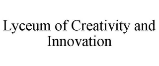 LYCEUM OF CREATIVITY AND INNOVATION