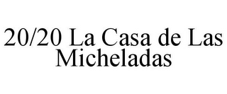 20/20 LA CASA DE LAS MICHELADAS