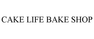 CAKE LIFE BAKE SHOP