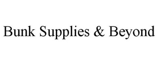 BUNK SUPPLIES & BEYOND