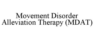 MOVEMENT DISORDER ALLEVIATION THERAPY (MDAT)