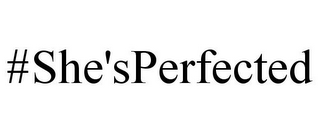 #SHE'SPERFECTED