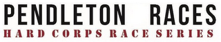 PENDLETON RACES HARD CORPS RACE SERIES