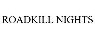 ROADKILL NIGHTS