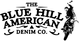 THE BLUE HILL AMERICAN DENIM COMPANY