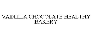 VAINILLA CHOCOLATE HEALTHY BAKERY