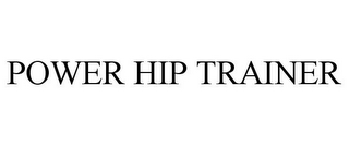 POWER HIP TRAINER