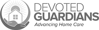 DEVOTEDGUARDIANS ADVANCING HOME CARE