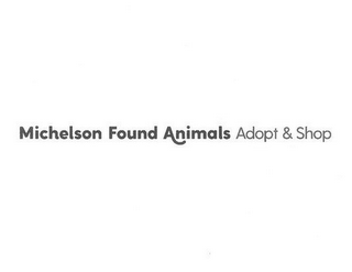 MICHELSON FOUND ANIMALS ADOPT & SHOP