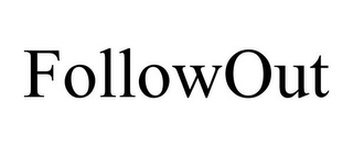 FOLLOWOUT
