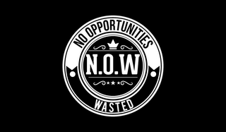 N.O.W NO OPPORTUNITIES WASTED