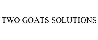 TWO GOATS SOLUTIONS