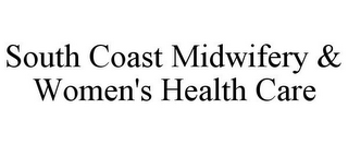 SOUTH COAST MIDWIFERY & WOMEN'S HEALTH CARE