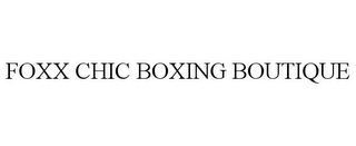 FOXX CHIC BOXING BOUTIQUE