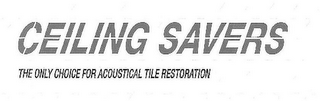 CEILING SAVERS THE ONLY CHOICE FOR ACOUSTICAL TILE RESTORATION