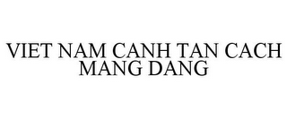 VIET NAM CANH TAN CACH MANG DANG