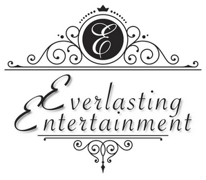 E EVERLASTING ENTERTAINMENT