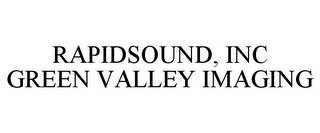 RAPIDSOUND, INC GREEN VALLEY IMAGING