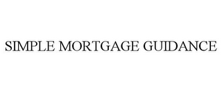 SIMPLE MORTGAGE GUIDANCE