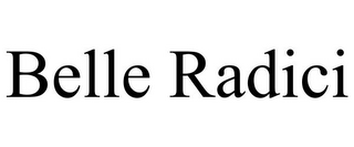BELLE RADICI