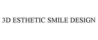 3D ESTHETIC SMILE DESIGN