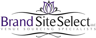 BRAND SITE SELECT LLC VENUE SOURCING SPECIALISTS