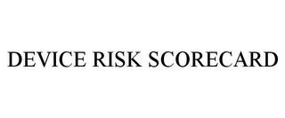 DEVICE RISK SCORECARD