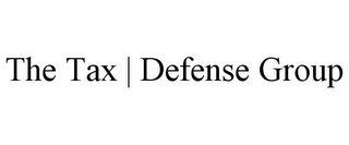 THE TAX | DEFENSE GROUP