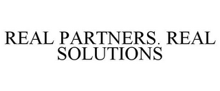 REAL PARTNERS. REAL SOLUTIONS