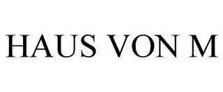 HAUS VON M