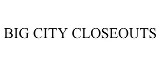 BIG CITY CLOSEOUTS