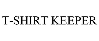 T-SHIRT KEEPER