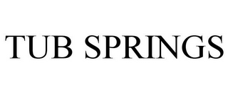 TUB SPRINGS