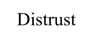 DISTRUST