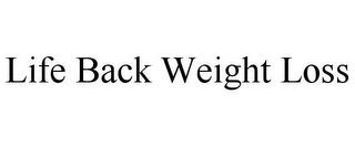 LIFE BACK WEIGHT LOSS