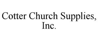 COTTER CHURCH SUPPLIES, INC.