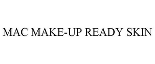MAC MAKE-UP READY SKIN
