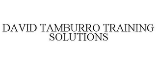 DAVID TAMBURRO TRAINING SOLUTIONS