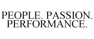 PEOPLE. PASSION. PERFORMANCE.