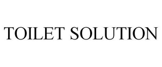 TOILET SOLUTION