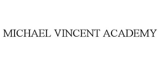 MICHAEL VINCENT ACADEMY