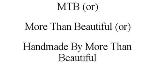 MTB (OR) MORE THAN BEAUTIFUL (OR) HANDMADE BY MORE THAN BEAUTIFUL